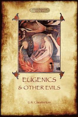 Gilbert Keith Chesterton - Eugenics and Other Evils, Häftad