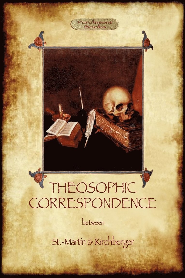 Louis-Claude de Saint-Martin, Baron Kirchberger, Edward Burton Penny, Louis-Claude De Saint-Martin - Theosophic Correspondence Between Saint-Martin & Kirchberger, Häftad