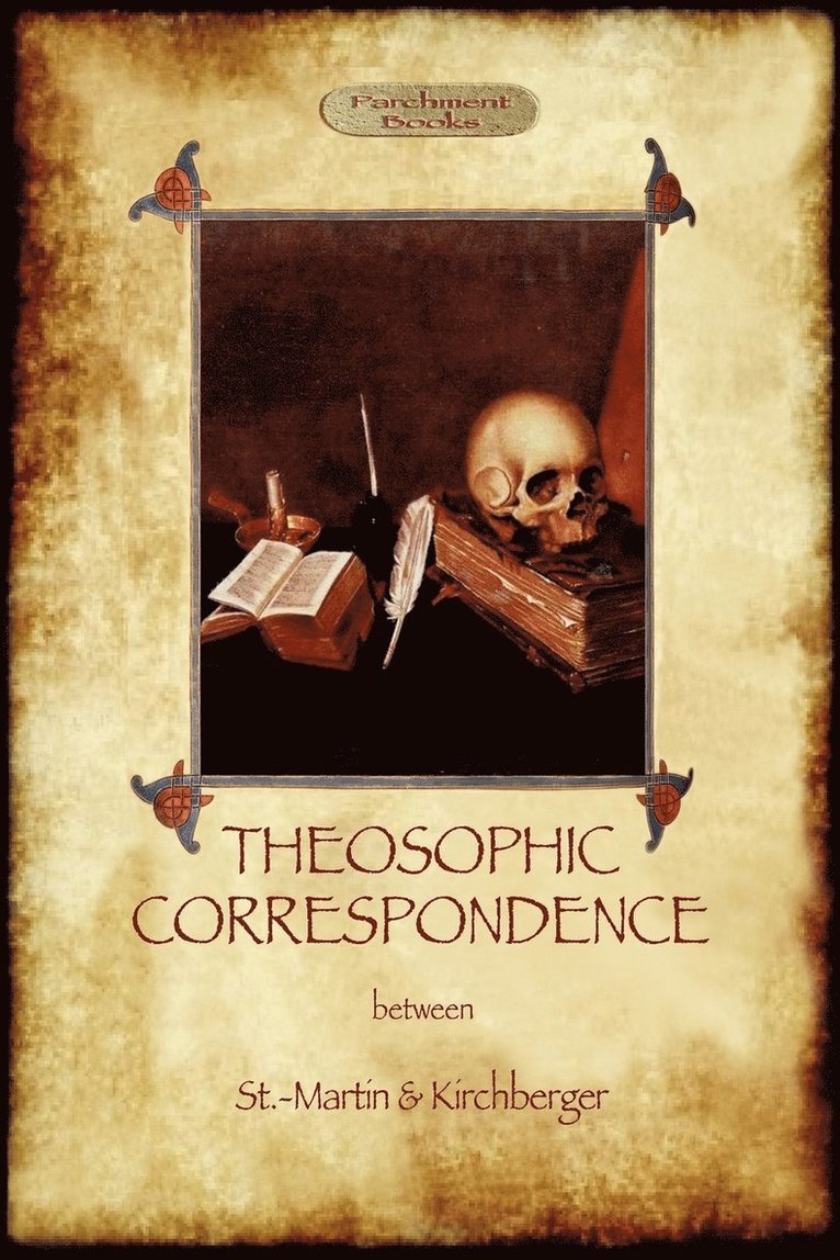 Theosophic Correspondence Between Saint-Martin & Kirchberger 1