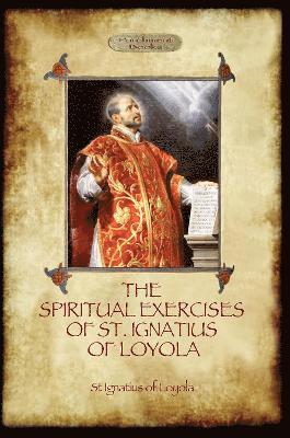 The Spiritual Exercises of St. Ignatius of Loyola 1