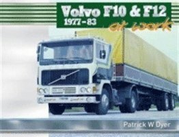 bokomslag Volvo F10 & F12 at Work: 1977-83