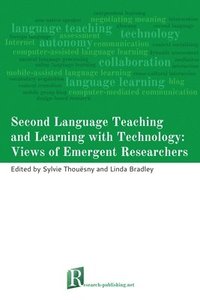 bokomslag Second Language Teaching and Learning with Technology: Views of Emergent Researchers