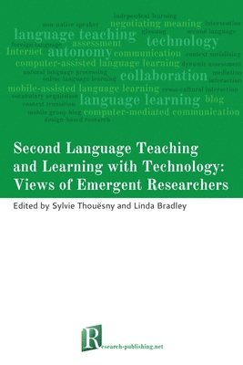 Second Language Teaching and Learning with Technology: Views of Emergent Researchers 1