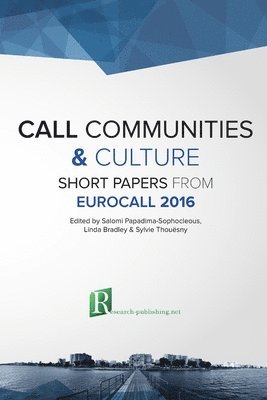 bokomslag CALL communities and culture - short papers from EUROCALL 2016
