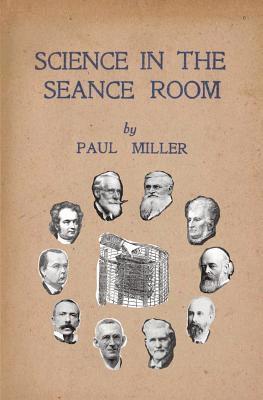 Paul Miller - Science in the Seance Room, Häftad