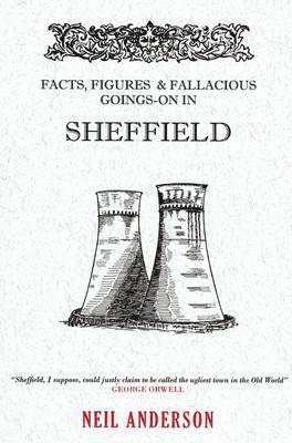 Facts, Figures & Fallacious Goings-On in Sheffield