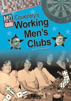 Dirty Stop Out's Guide to Coventry's Working Men's Clubs