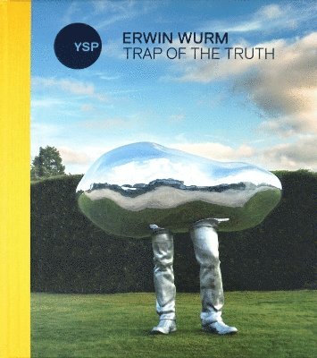 Erwin Wurm: Trap of the Truth, Inbunden