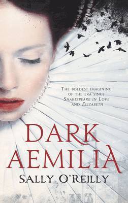 Sally O'Reilly - Dark Aemilia, Inbunden