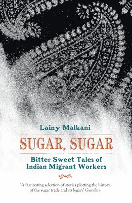 Lainy Malkani - Sugar, Sugar Bittersweet Tales of Indian, Häftad. Tillgänglighet: Lägg i varukorg