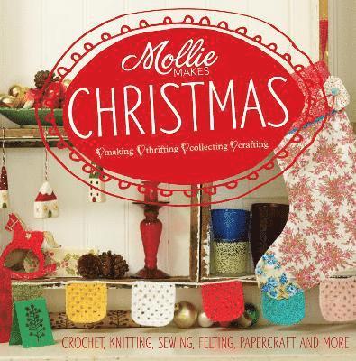 Mollie Makes - Mollie Makes: Mollie Makes: Christmas, Inbunden