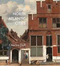 bokomslag The North Atlantic Cities