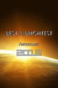 bokomslag Best & Brightest Anthology