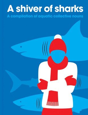 Shiver of Sharks: A Compilation of Aquatic Collective Nouns 1