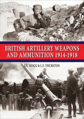 British Artillery Weapons and Ammunition 1914-1918 1