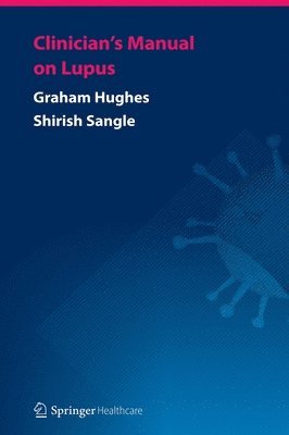 Graham Hughes, Sirish Sangle - Clinician’s Manual on Lupus, Häftad
