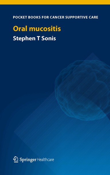 Stephen T Sonis - Oral Mucositis, Häftad