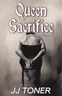 Queen Sacrifice (a Saxon short story)
