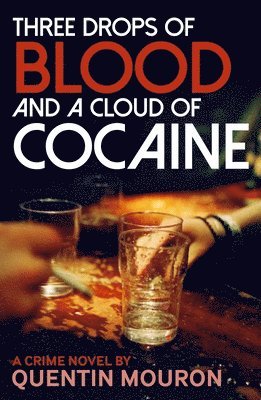 Three Drops of Blood and A Cloud of Cocaine 1