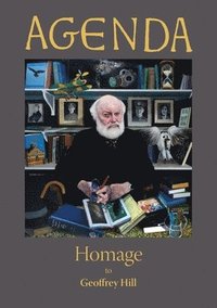 bokomslag Homage to Geoffrey Hill (Agenda Magazine): Vol 50 No. 1-2