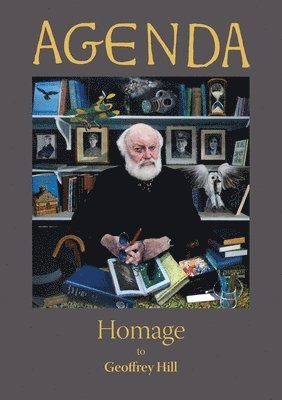 Homage to Geoffrey Hill (Agenda Magazine): Vol 50 No. 1-2 1