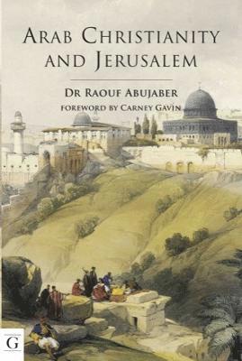 Arab Christianity and Jerusalem