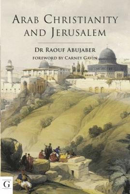 Arab Christianity and Jerusalem 1