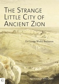 bokomslag The Strange Little City of Ancient Zion