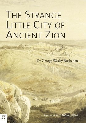 Dr. Wesley Buchanan - Strange Little City of Ancient Zion, Häftad