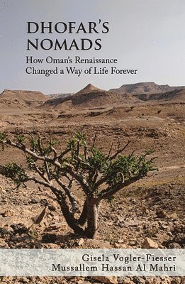 Gisela Vogler-Fiesser, Mussallem Hassan Al Mahri - Dhofar's Nomads, Inbunden