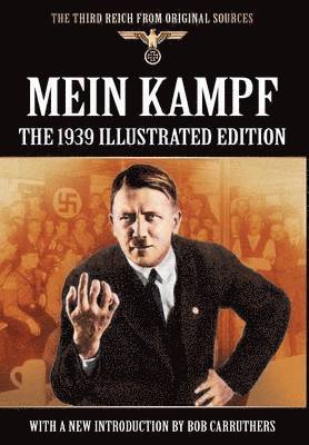 Adolf Hitler - Mein Kampf - The 1939 Illustrated Edition, Inbunden