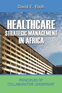 bokomslag Healthcare Strategic Management in Africa