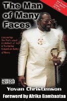 Yovan Christenson, Olafemi Olatula, Adafa Taharqa Nicol-El - The Man of Many Faces: PT. 1 & 2: Uncovering the Truth about Dr. Malachi Z. York, Häftad
