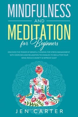 Jen Carter - Mindfulness and Meditation for Beginners, Häftad