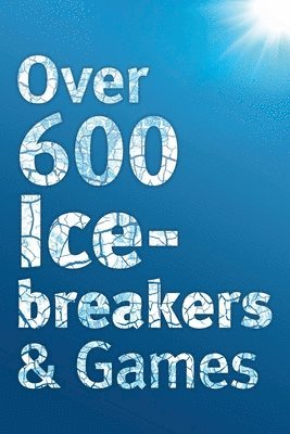 Jennifer Carter - Over 600 Icebreakers & Games, Häftad