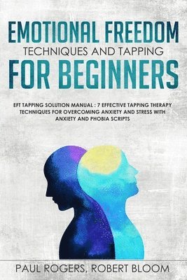 Emotional Freedom Techniques and Tapping for Beginners 1