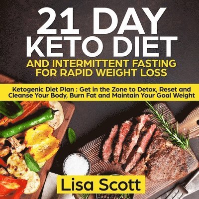 Lisa Scott, Lisa, Scott - 21 Day Keto Diet and Intermittent Fasting For Rapid Weight Loss, Häftad