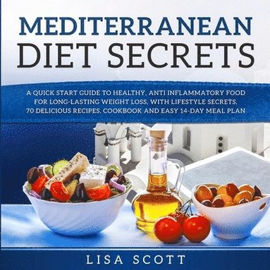 Lisa Scott - Mediterranean Diet Secrets, Häftad