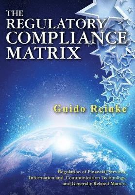 Regulatory Compliance Matrix: Regulation of Financial Services, Information and Communication Technology, and Generally Related Matters