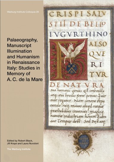 Robert Black, Jill Kraye, Laura Nuvoloni - Palaeography, Manuscript Illumination and Humanism in Renaissance Italy: Studies in Memory of A. C. de la Mare, Häftad