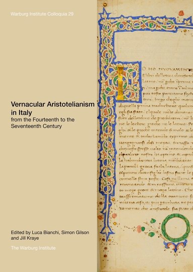Luca Bianchi, Simon Gilson, Jill Kraye - Vernacular Aristotelianism in Italy from the Fourteenth to the Seventeenth Century, Häftad