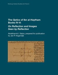 bokomslag The Optics of Ibn al-Haytham Books IVV