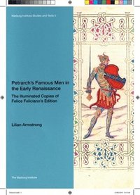 bokomslag Petrarchs Famous Men in the Early Renaissance: The Illuminated Copies of Felice Felicianos Edition