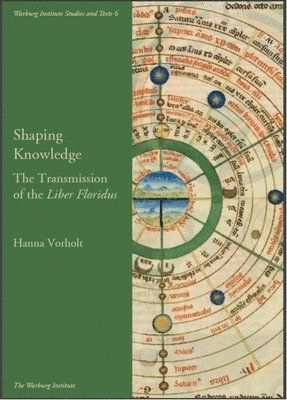 bokomslag Shaping Knowledge: The Transmission of the 'Liber Floridus'