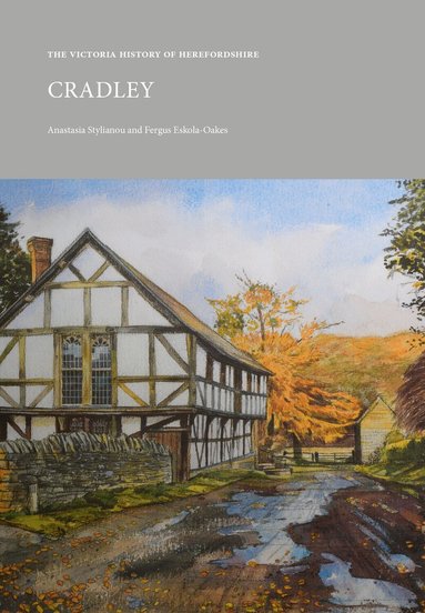Anastasia Stylianou, Fergus Eskola-Oakes - Victoria History of Herefordshire: Cradley, Häftad