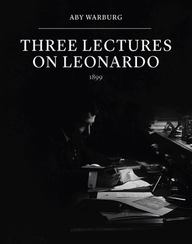 Aby Warburg - Three Lectures on Leonardo, Häftad