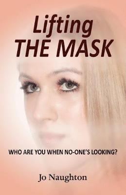 Jo Naughton - Lifting The Mask, Häftad