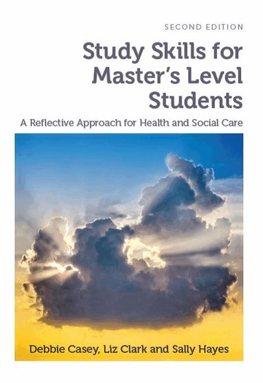 Debbie Casey, Liz Clark, Sally Hayes - Study Skills for Master's Level Students, second edition, Häftad