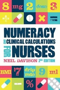 bokomslag Numeracy and Clinical Calculations for Nurses, second edition