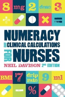 Numeracy and Clinical Calculations for Nurses, second edition 1